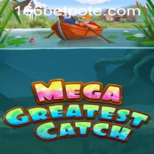 Exploring MegaGreatestCatch: An Exciting New Adventure in Online Gaming
